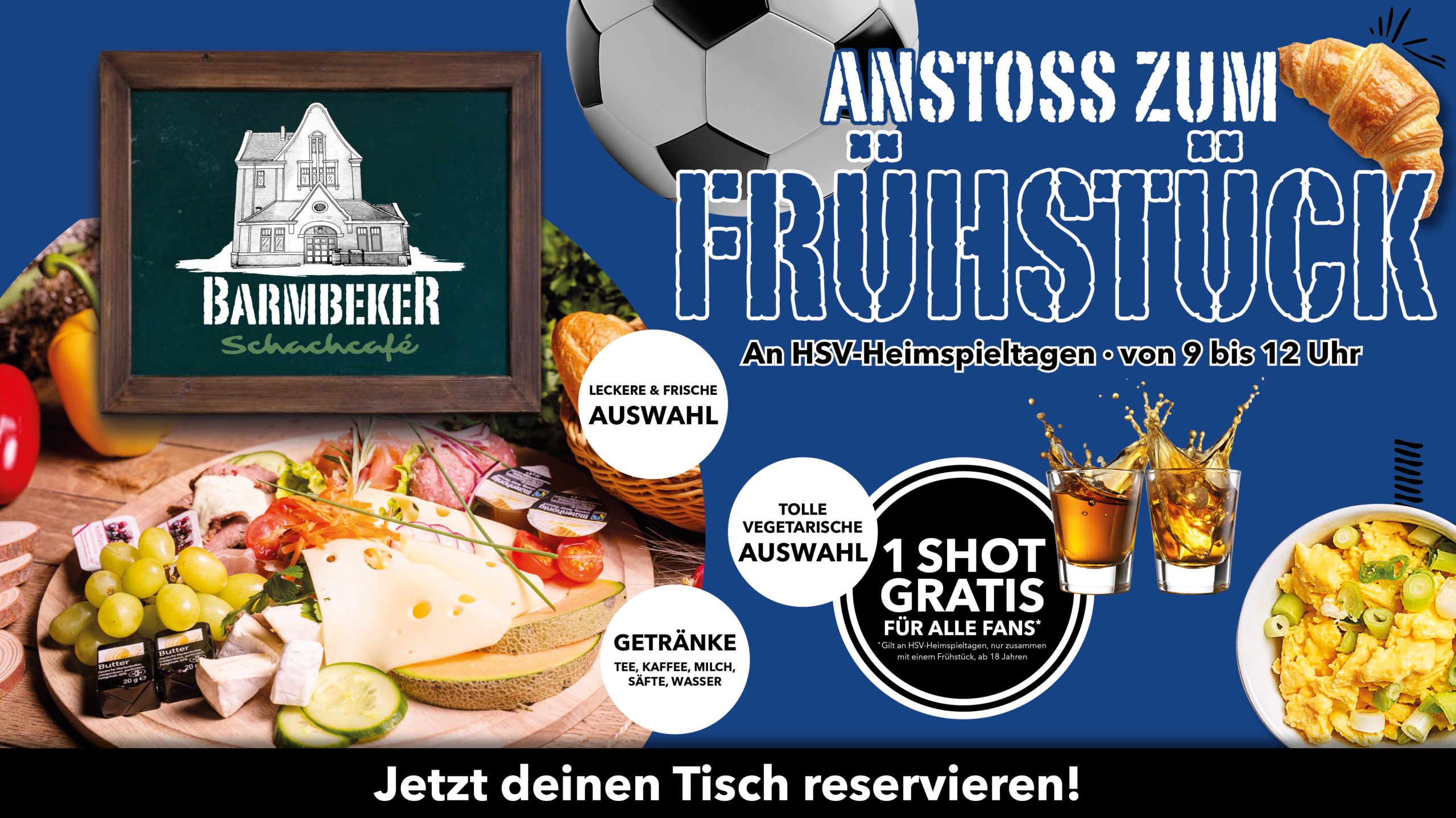 Anstoß zum Frühstück an HSV Heimspieltagen im Barmbeker Schachcafé von 9 bis 12 Uhr mit Gratis Shot für alle Fans